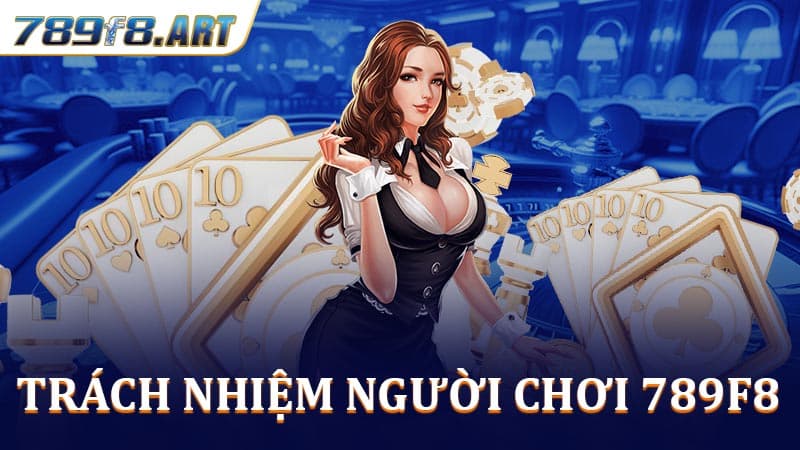 Trách Nhiệm Người Chơi